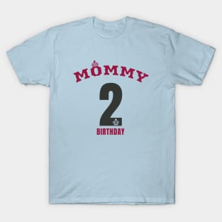 MOMMY BIRTHDAY FEBRUARY T-Shirt